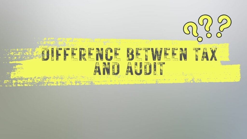 Difference Between Tax and Audit