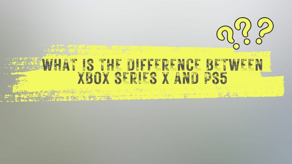 What is the difference between Xbox Series X and PS5?